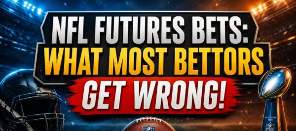 What Are NFL Futures Bets and How Do They Work?
