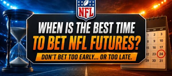 When Is the Best Time to Bet NFL Futures?