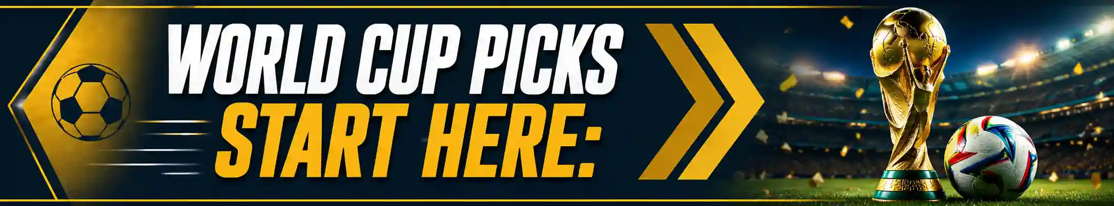 World Cup picks start here banner with soccer ball, stadium, and trophy