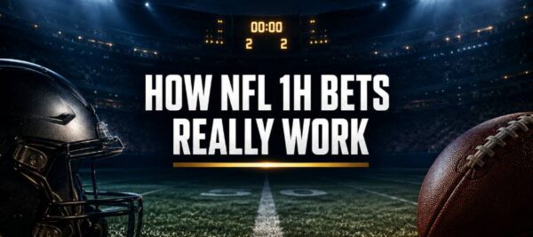 NFL First-Half Betting Guide: How 1H Spreads, Moneylines, and Totals Work